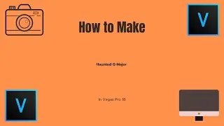 How To Make Haunted G Major 3 l Vegas Pro 18