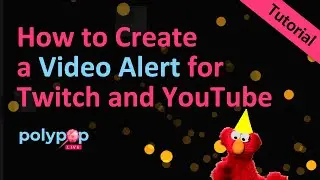 How to Create a Video Alert for Twitch and YouTube