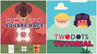 Two Dots Tutorial : How to Top the Square Race
