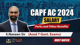CAPF AC SALARY , Perks and Other Benefits | CAPF AC 2024 NOTIFICATION | CAPF AC 2024 Classes 
