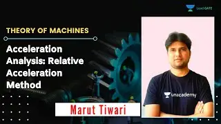 L14 | Acceleration Analysis: Relative Acceleration Method | Theory of Machines | GATE 2021 | Marut