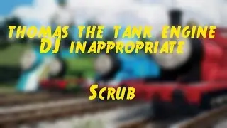 DJ inappropriate - Thomas The Tank Engine Remix