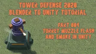Blender to Unity - Tower Defense Tutorial for 2020 - Part 4 - Muzzle Flash and Smoke in Unity