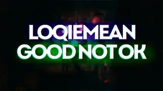 Loqiemean - Good Not Ok // Текст песни // 2021