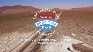 Google Maps Ultimate Road Trip 2016
