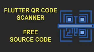 Build a QR Code Scanner App with Flutter: Free Source Code Download!