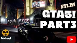 GTA 5 : Rich Michael $$$ Makes film! part 3!