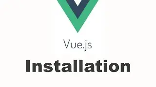 VueJS Tutorial - Installation