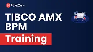 TIBCO AMX BPM Training | TIBCO AMX BPM Online Certification Course [ActiveMatrix BPM] - MindMajix