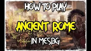 HOW TO PLAY AS ROME IN MESBG 2020!