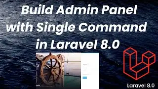 Build Admin Panel with Command In Laravel 8.0