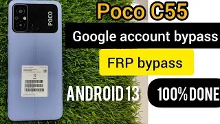 Poco c55 frp bypass,Poco c55 Google account  bypass,