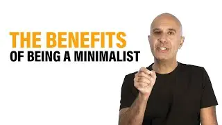 The Benefits of Being A Minimalist | Robin Sharma