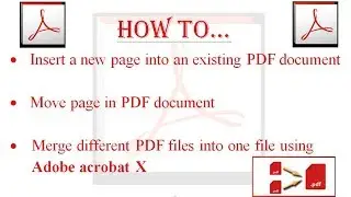How to Insert new page, Move page and Merge different PDF files using Adobe acrobat X