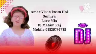 Amar Vison Kosto Hoi !! Love Mix !! (Dj_Mahim_Raj)...