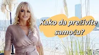 Kako da prezivite SAMOĆU? @IVANADjordjevic1