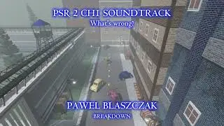 PSR 2 CH1 Soundtrack: What’s wrong?