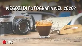 Negozi di Fotografia nel 2020?