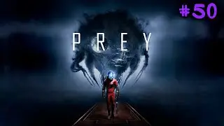Walkthrough Prey (2017) #50
