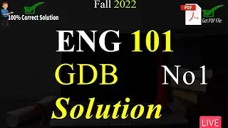 100% Correct Solution With Complete Solution Fall 2022 | ENG101 GDB Solution | VU Mentor 