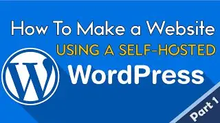 How to Make Website Using WORDPRESS | Step-by-Step Tutorial [Part 1]