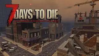 Хардкорное выживание в пустоше - 7 Days to Die - ФИНАЛ СЕЗОНА
