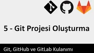 Git Dersleri - 5 - Git Projesi Oluşturma