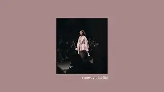 playlist: you're a runway model - music for your runway show | the devil wears the couture