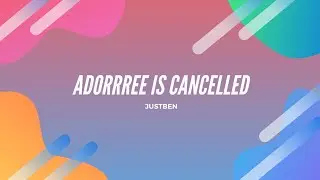 ADORRREE IS CANCELLED