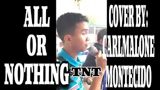 ALL OR NOTHING /CARLMALONE MONTECIDOTAWAG NG TANGHALAN/TOP 6 FINALIST