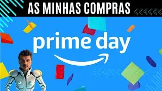 Prime Days. Promoções e as minhas Compras !|!!!
