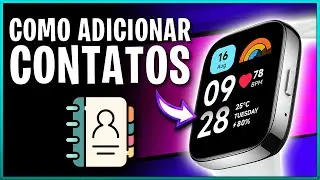 Como ADICIONAR CONTATOS no Redmi Watch 3 Active