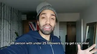 First person with under 25 followers to try get cancelled