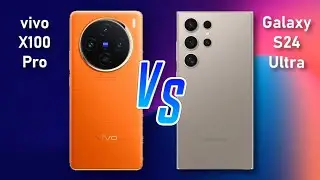 Vivo X100 PRO ⚡ vs ⚡ Samsung Galaxy S24 Ultra Full Comparison