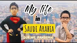 LIFE IN SAUDI ARABIA DURING PANDEMIC | KIDS EDITION | SAUDI NATIONAL DAY CELEBRATION