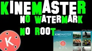 KineMaster Pro Android Cracked NO Water Marks Full Subscription 2018