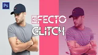 Tutorial Photoshop - Efecto Glitch para cualquier fotografía