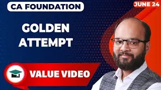 Golden Attempt CA Foundation June 24 | How to Prepare CA Foundation | Old Scheme v/s New Scheme