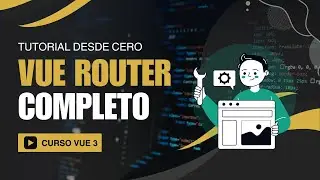 Vue Router y Composition Api - Navegación en Vue 3