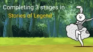 Completing 3 stages in Stories of Legend