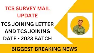 TCS Survey Mail Update || Joining Letter and Joining Date || 2023 Batch || 