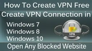 How To Setup VPN Connection in Windows 7,Win 8 and Win 10 - Urdu/Hindi