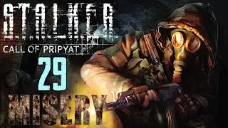 玩S.T.A.L.K.E.R.: Call of Pripyat (MISERY 2.1) - #29 二次突入