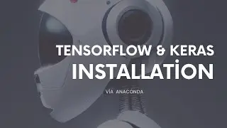 Tensorflow and Keras Installation : The right way