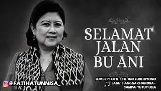 Kenangan dari Ani Yudhoyono &  Sby | Song : Angga Chandra - Sampai Tutup Usia