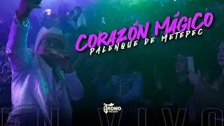 Corazón Mágico - El Trono de México - Palenque de Metepec en vivo