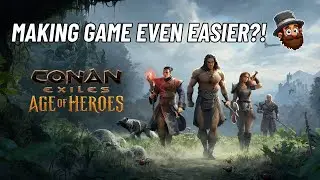 Making Game Even Easier?! - Conan Exiles Age of Heroes Dev Stream Summary and Reaction @Funcom