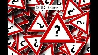 48TALK Episode 119: ???, ???????, ???????