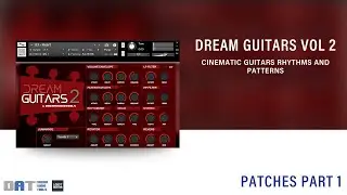 Dream Guitars Vol 2 // Cinematic Sample Library for Kontakt // Patches Walktrough Part 1