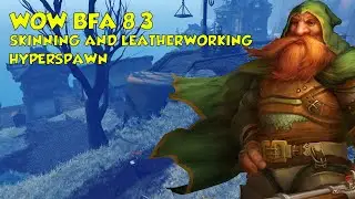 WOW BFA 8.3 SKINNING GOLD FARM !!!! ( Hyperspawn Location)
